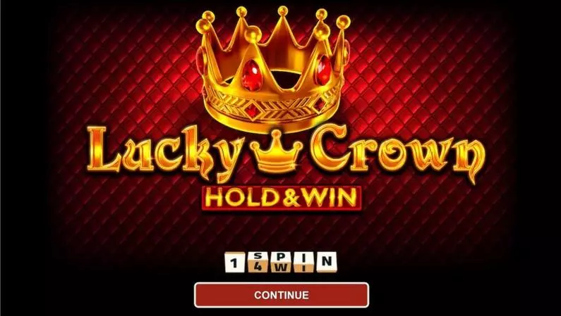 Introduction Screen - Lucky Crown Hold and Win 1Spin4Win  