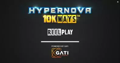 Introduction Screen - Hypernova 10K Ways ReelPlay 6 Reel/10000 Way