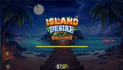 Introduction Screen - Island Desire - Hold & Win BetSoft 5 Reel/243 Line